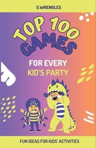 Top 100 Games For Every Kid's Party