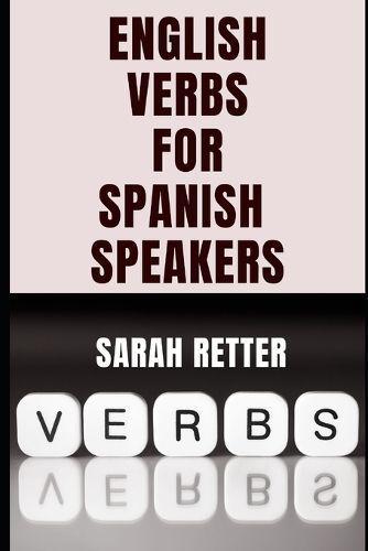 ENGLISH VERBS LEARNING FOR SPANISH SPEAKERS. Conquering English Verbs