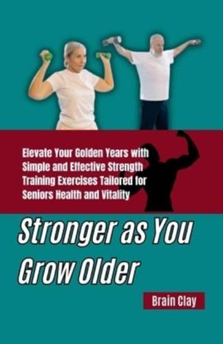 Stronger as You Grow Older
