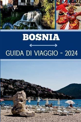Bosnia Guida Di Viaggio 2024