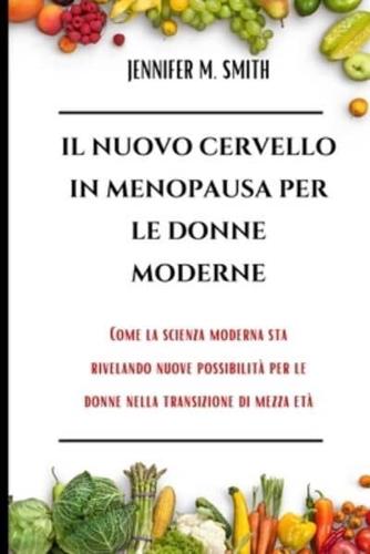 Il Nuovo Cervello in Menopausa Per Le Donne Moderne