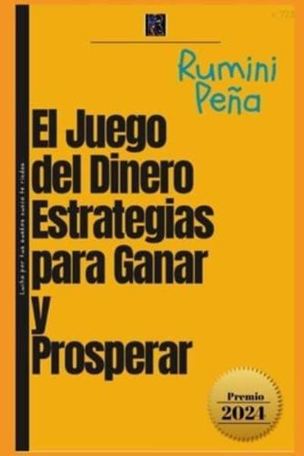 El Juego Del Dinero Estrategias Para Ganar Y Prosperar