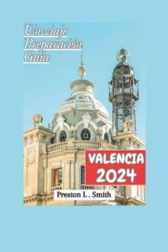 Valencia Guía Turístico 2024