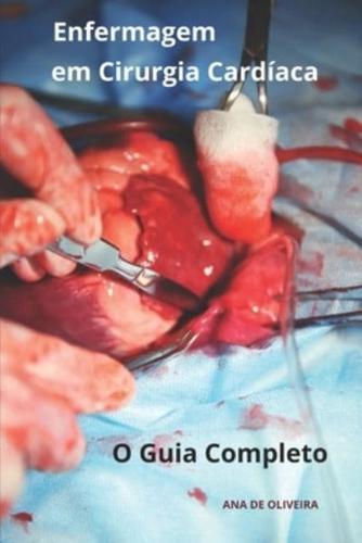 Enfermagem Em Cirurgia Cardíaca O Guia Completo