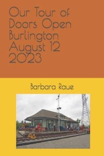 Our Tour of Doors Open Burlington August 12 2023