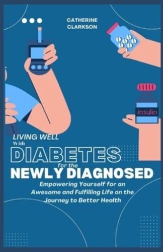 Living Well With Diabetes for the Newly Diagnosed