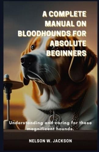 A Complete Manual on Bloodhounds for Absolute Beginners