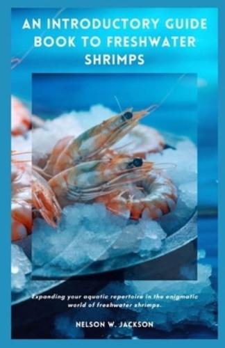 An Introductory Guide Book to Freshwater Shrimps