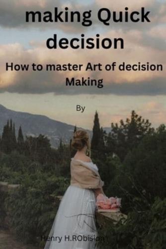 Making Quick Decision