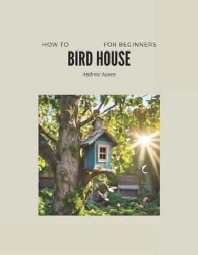Building A Birdhouse