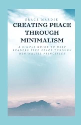 Creating Peace Through Minimilism