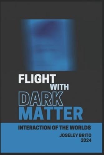 Flight With Dark Matter