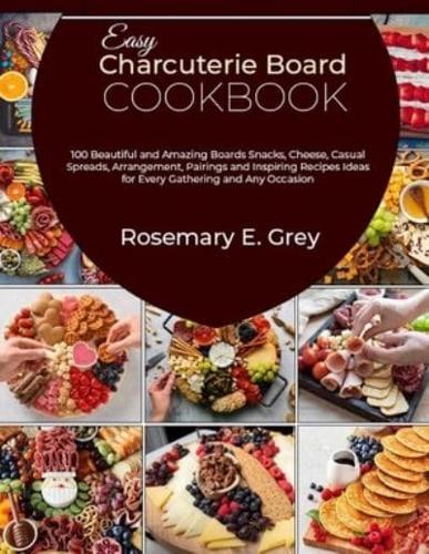 Easy Charcuterie Board Cookbook