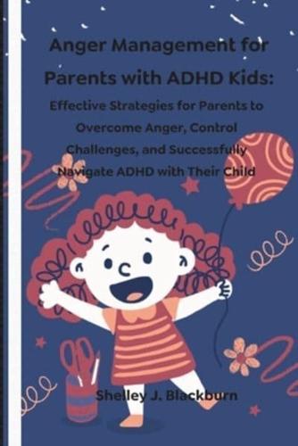 Anger Management for Parents With ADHD Kids