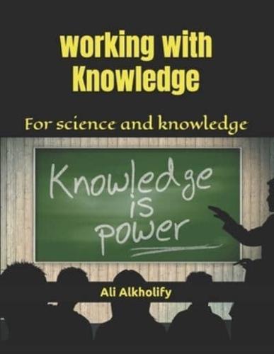 Working With Knowledge