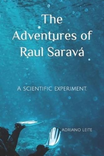 The Adventures of Raul Saravá