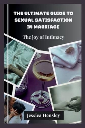 The Ultimate Guide to Sexual Satisfaction in Marriage