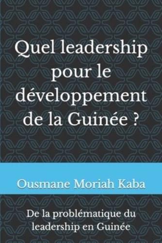 Quel Leadership Pour Le Développement De La Guinée ?