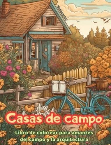 Casas De Campo Libro De Colorear Para Amantes Del Campo Y La Arquitectura Diseños Creativos Para Relajarse