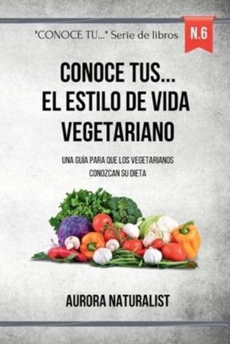 Conoce Tus ... El Estilo De Vida Vegetariano