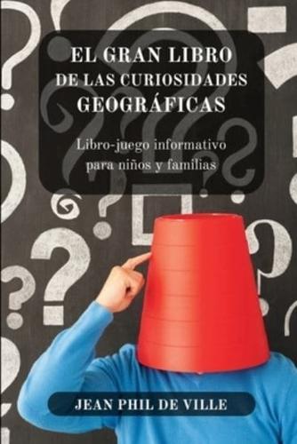 El Gran Libro De Las Curiosidades... Geográficas