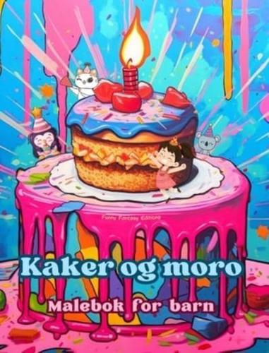 Kaker Og Moro Malebok for Barn Morsomme Og Søte Design for Bakeelskere