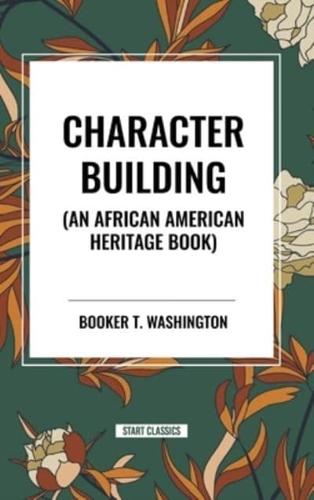 Character Building (An African American Heritage Book)