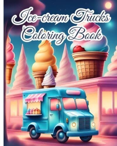 Ice-Cream Trucks Coloring Book For Kids