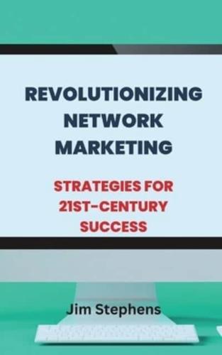 Revolutionizing Network Marketing