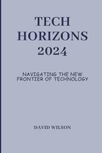 Tech Horizons 2024