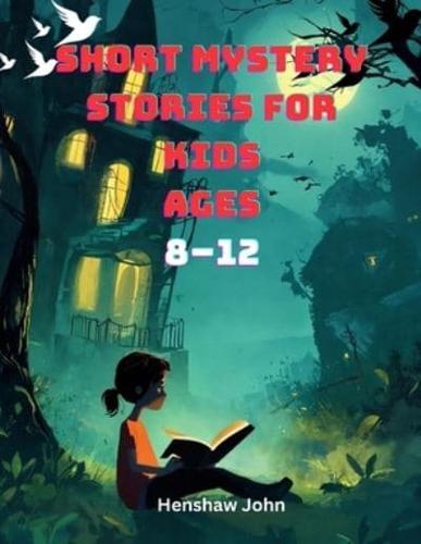Short Mystery Stories for Kids Ages 8-12