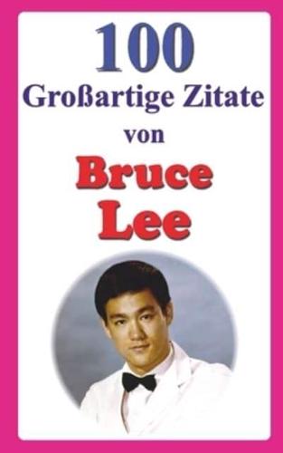 100 Großartige Zitate Von Bruce Lee