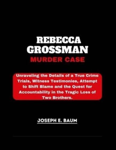 Rebecca Grossman Murder Case
