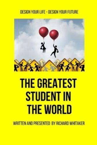 The Greatest Student in The World