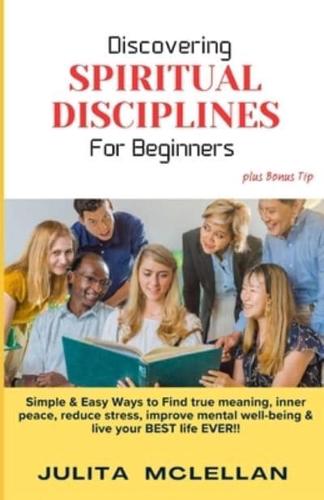 Discovering SPIRITUAL DISCIPLINES For Beginners