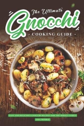 The Ultimate Gnocchi Cooking Guide