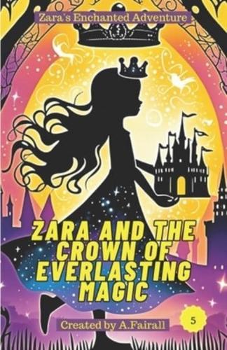 Zara and the Crown of Everlasting Magic