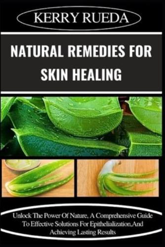 Natural Remedies for Skin Healing