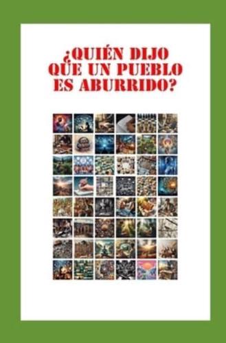 ¿Quién Dijo Que Un Pueblo Es Aburrido?