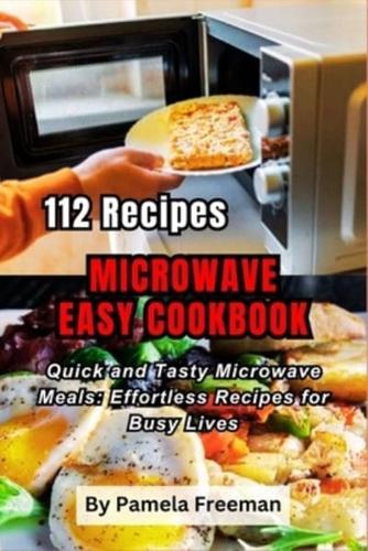 112 Recipes Microwave Easy Cookbook