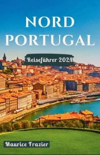 Nordportugal-Reiseführer 2024