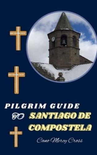 Pilgrim Guide to Santiago De Compostela