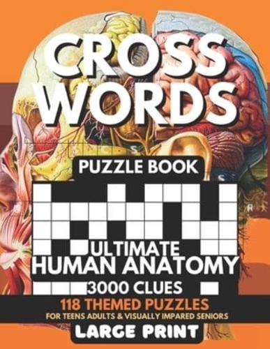 Crosswords Puzzle Book - Ultimate Human Anatomy 3000 Clues