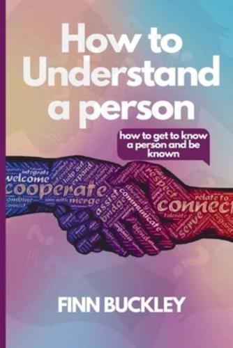 How to Understand a Person