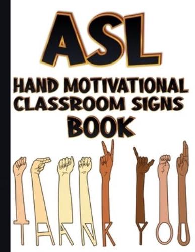 ASL Hand Motivational Classroom Signs Book