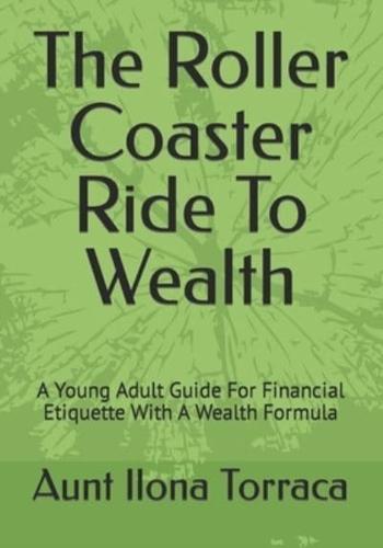 The Roller Coaster Ride To Wealth