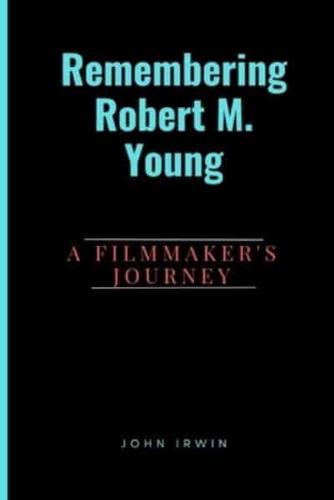 Remembering Robert M. Young