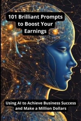 101 Brilliant Prompts to Boost Your Earnings
