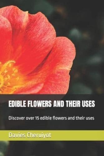 Edible Flowers and Their Uses