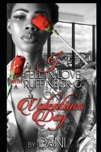 I Fell in Love With A Ruff Neck G on Valentine's Day